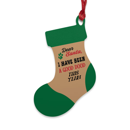 Wooden Ornament Dear Santa, I Have Been a Good Dood Green Stocking - Festive Holiday Magnet