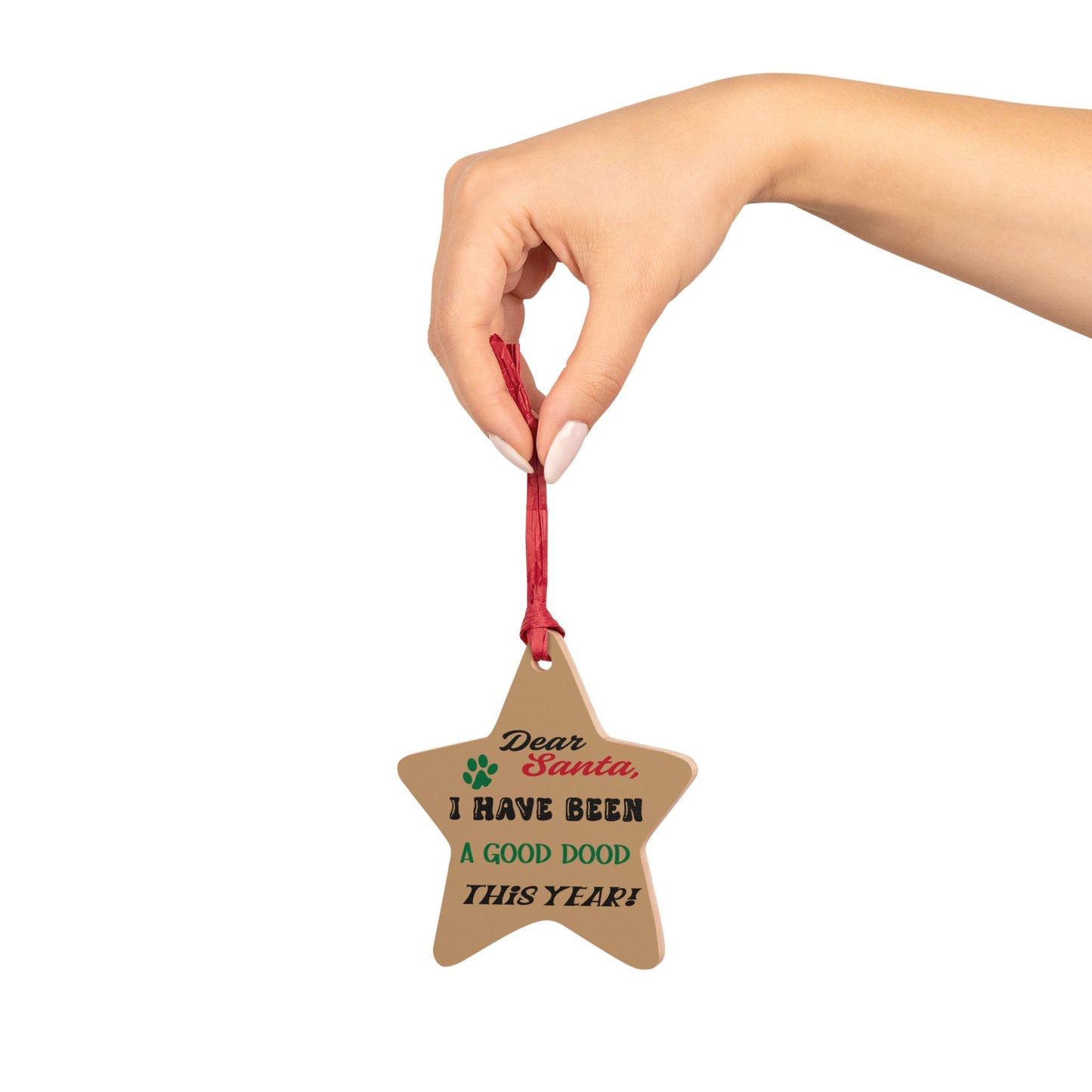 Wooden Ornament Dear Santa, I Have Been a Good Dood Star - Festive Holiday Magnet